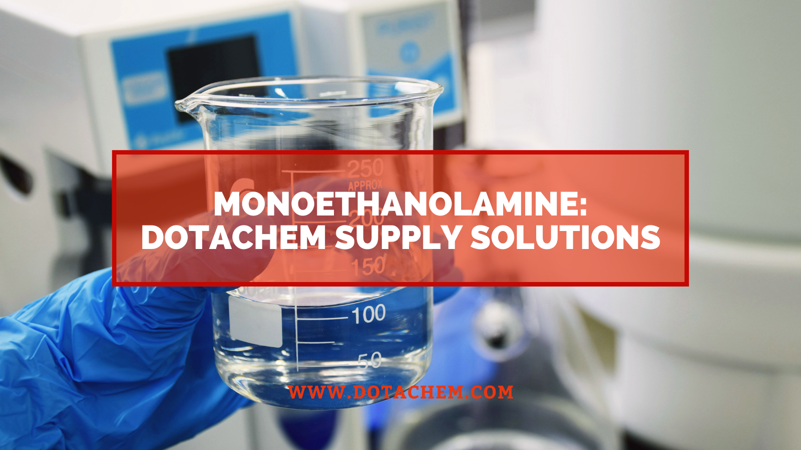 Monoethanolamine: रासायनिक गुण, उद्योग अनुप्रयोगहरू, र Dotachem आपूर्ति समाधान