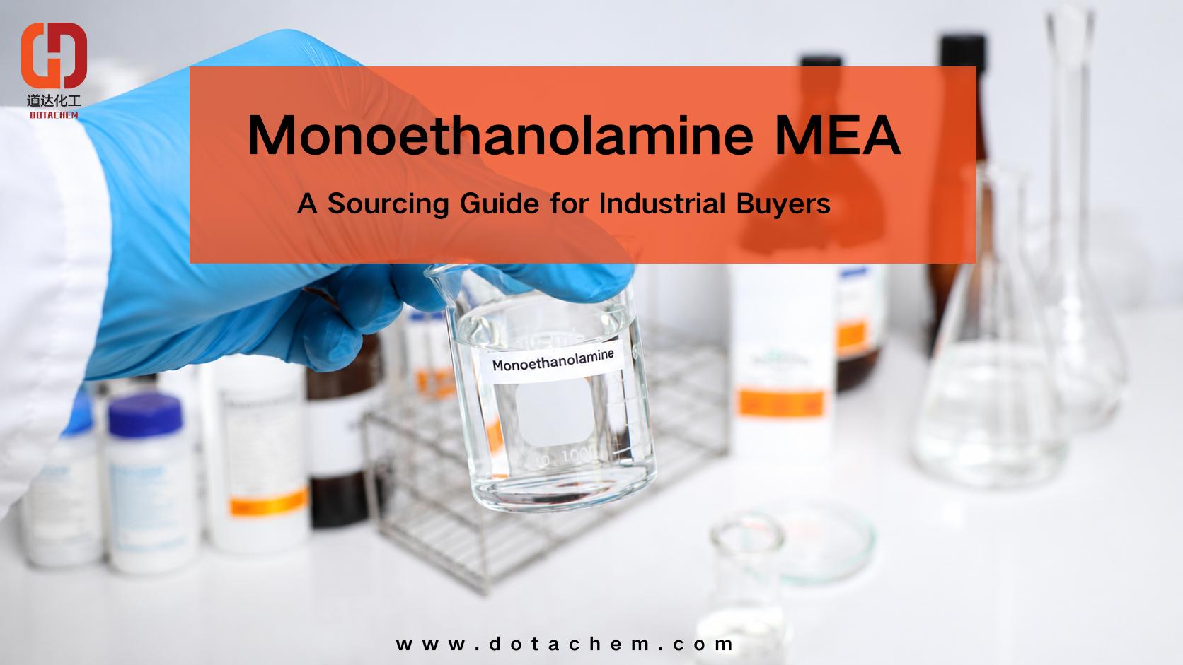 Monoethanolamine MEA प्रयोग र अनुप्रयोगहरू: औद्योगिक खरीददारहरूको लागि सोर्सिङ गाइड